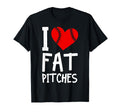 I Love Fat Pitches Baseball Fan Enthusiast T-Shirt - Unique Graphic Unisex - T-Shirt, Sweatshirt, Hoodie