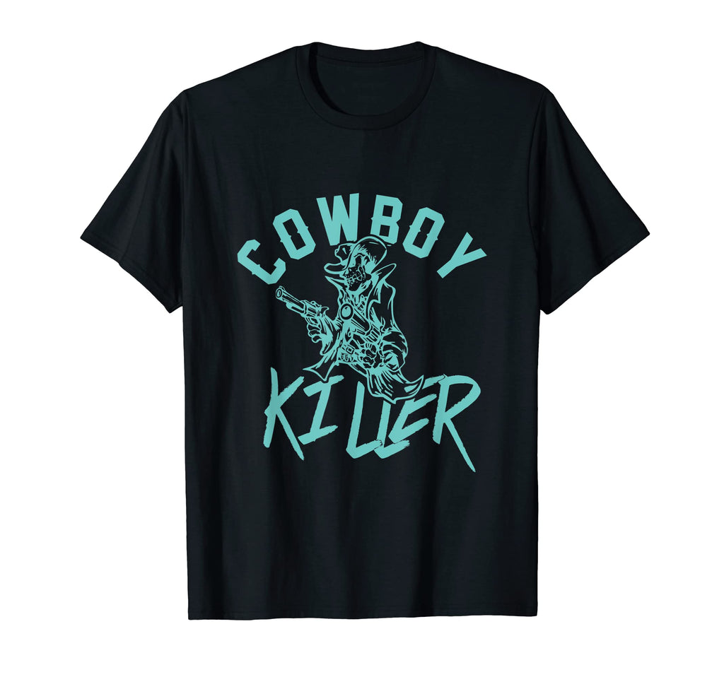 Cowboy Killer Cowboy Gifts Cowboy T-Shirt - Streetwear Style Unisex - T-Shirt, Sweatshirt, Hoodie