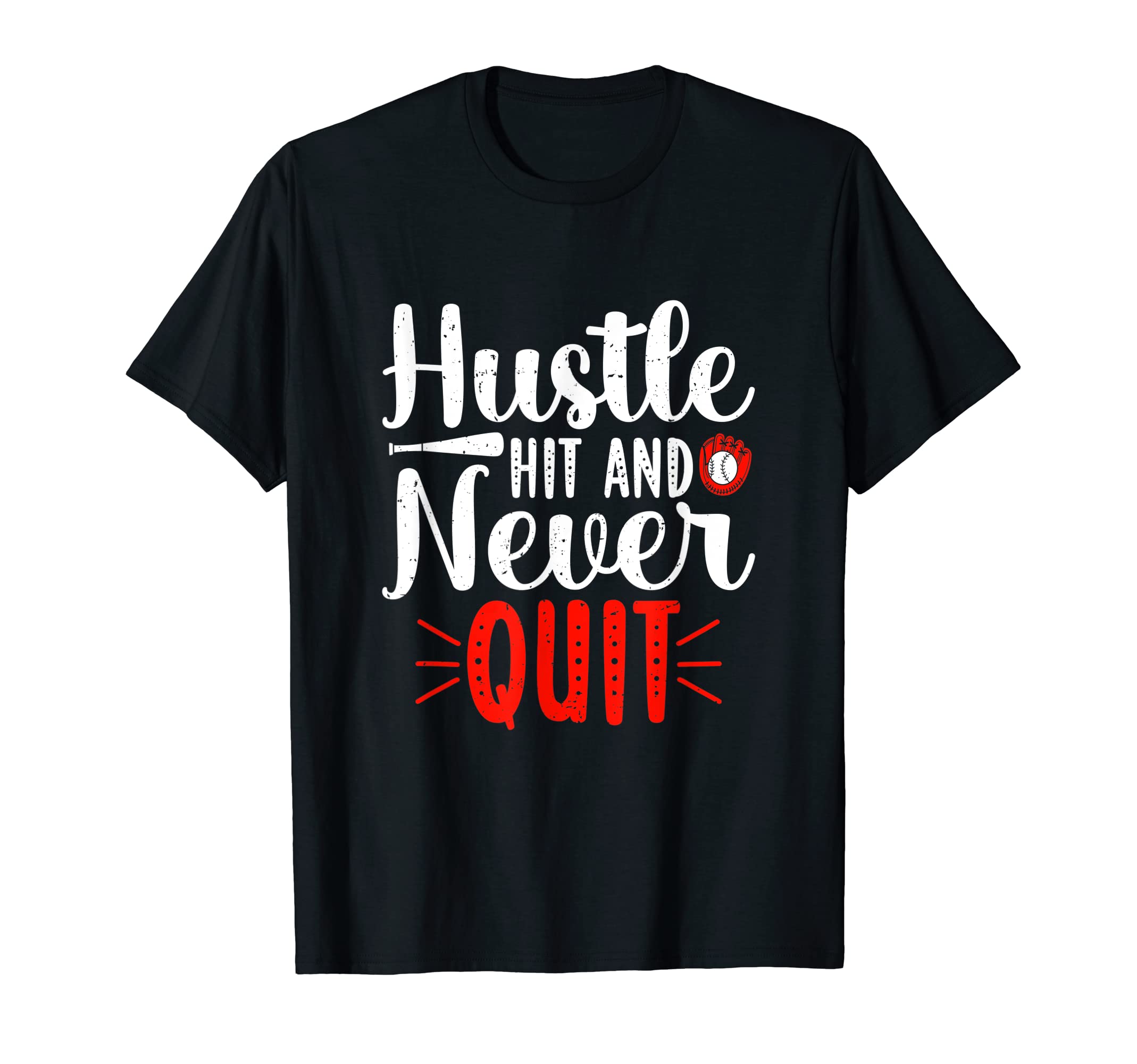 Hustle Hit And Never Quit Baseball T-Shirt - Unique Graphic for Adults - T-Shirt, Sweatshirt, Hoodie