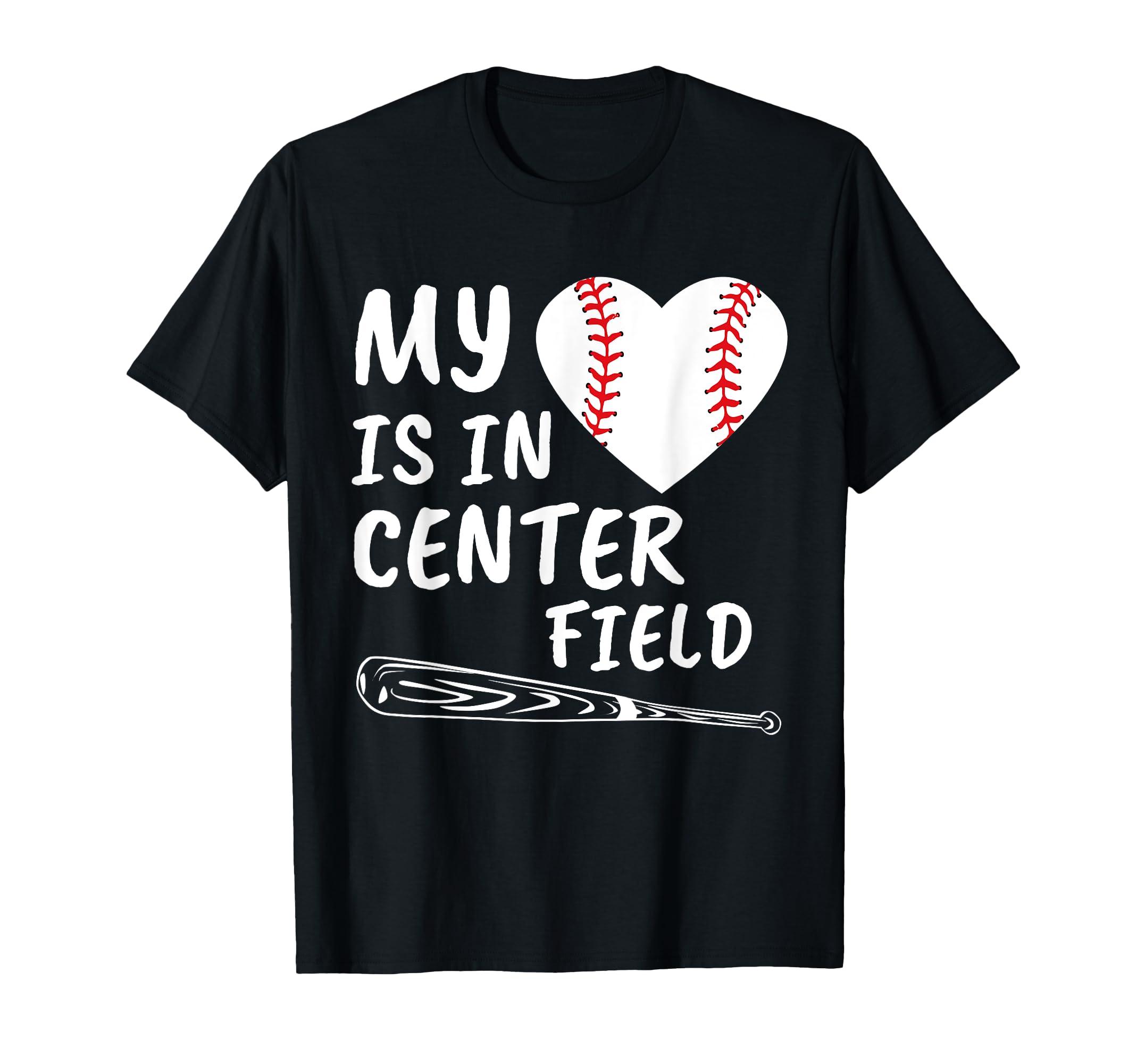 My Heart Is Center Field Baseball Bat T-Shirt - Novelty Apparel Men Women - T-Shirt, Sweatshirt, Hoodie