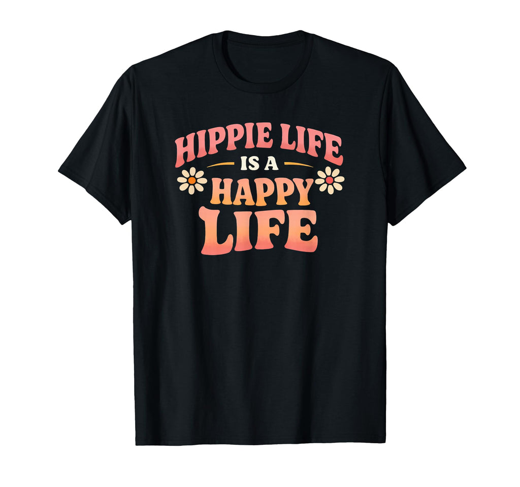 Hippie Life Is Happy Life Boho T-Shirt - Casual Everyday Wear for Adults - T-Shirt, Sweatshirt, Hoodie