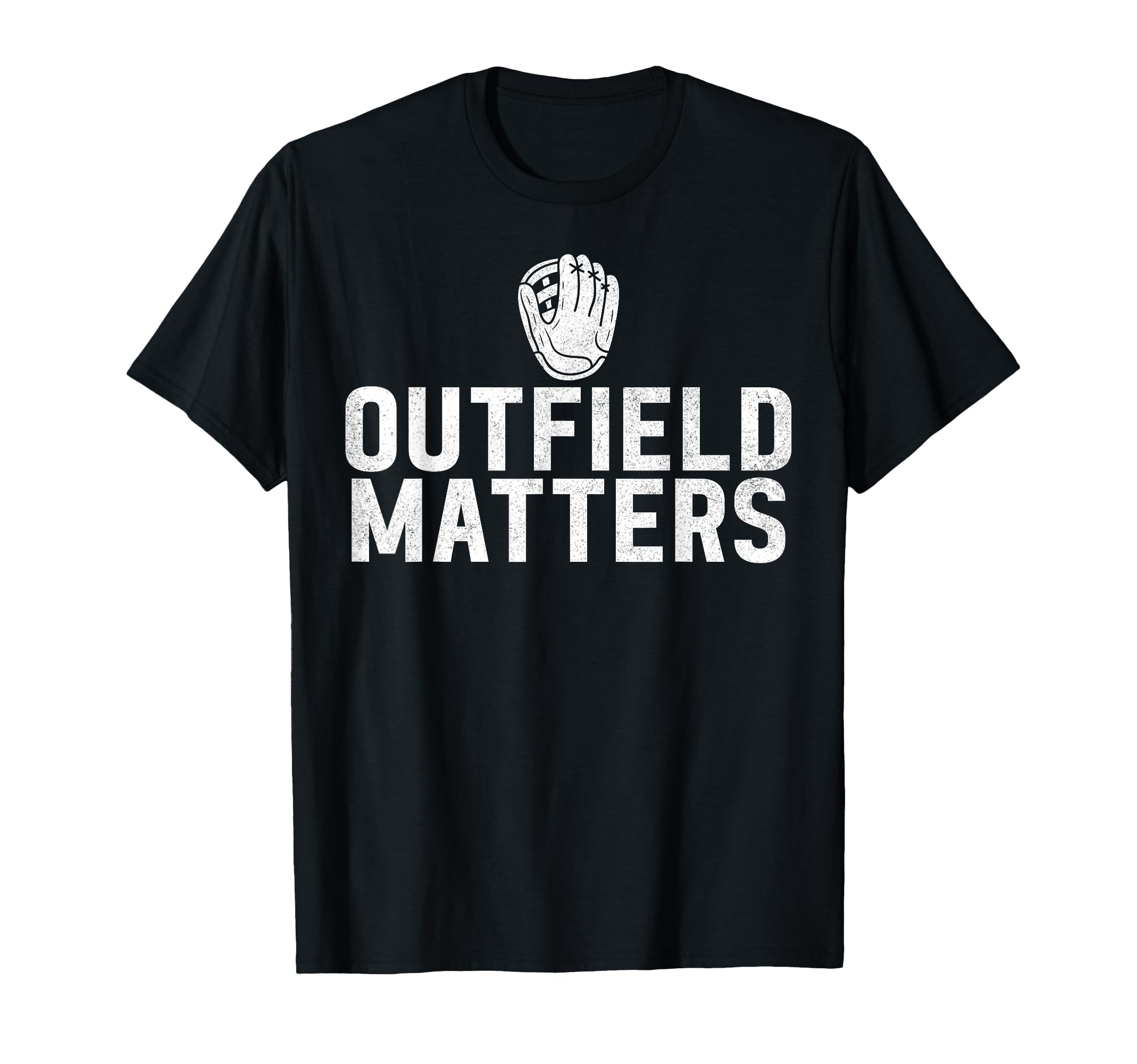 Outfield Matters Outfielders Baseball T-Shirt - Streetwear Style Men Women - T-Shirt, Sweatshirt, Hoodie