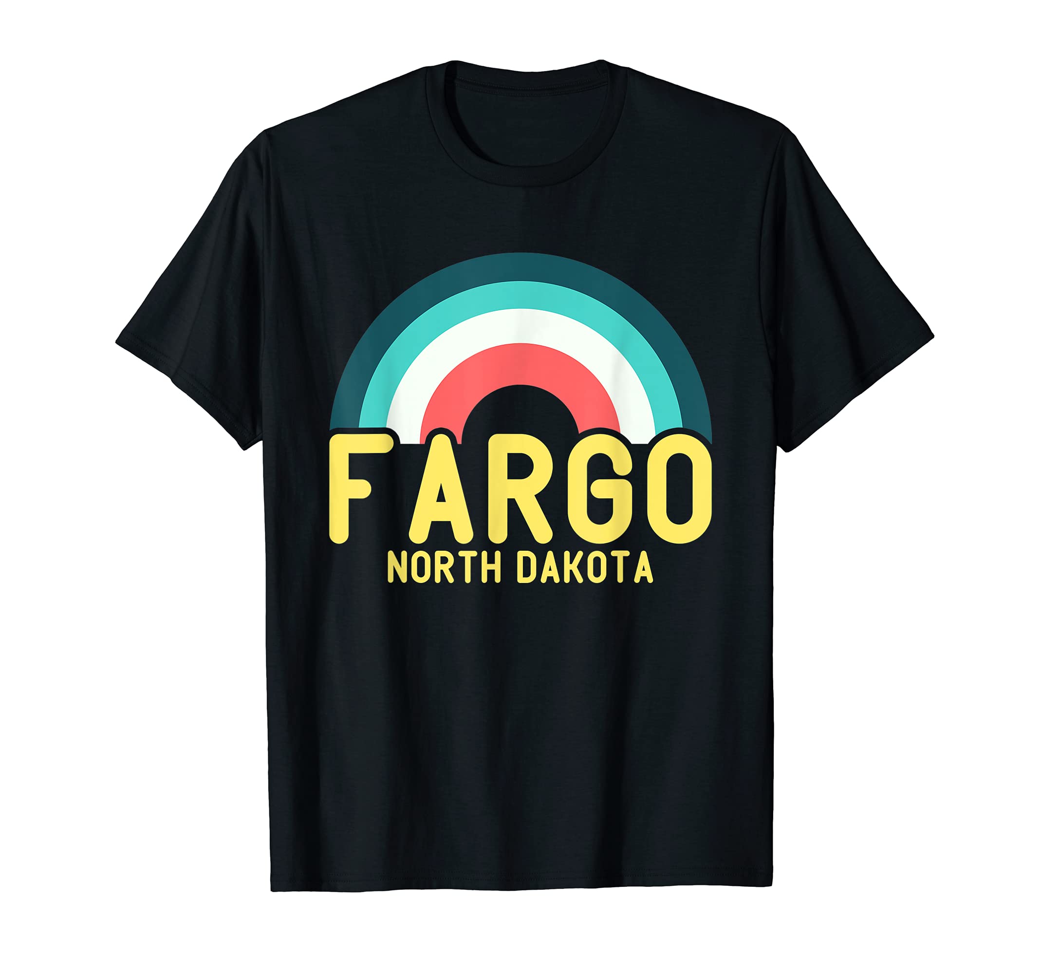 Fargo North Dakota Rainbow T-Shirt - Graphic Print for Adults - T-Shirt, Sweatshirt, Hoodie