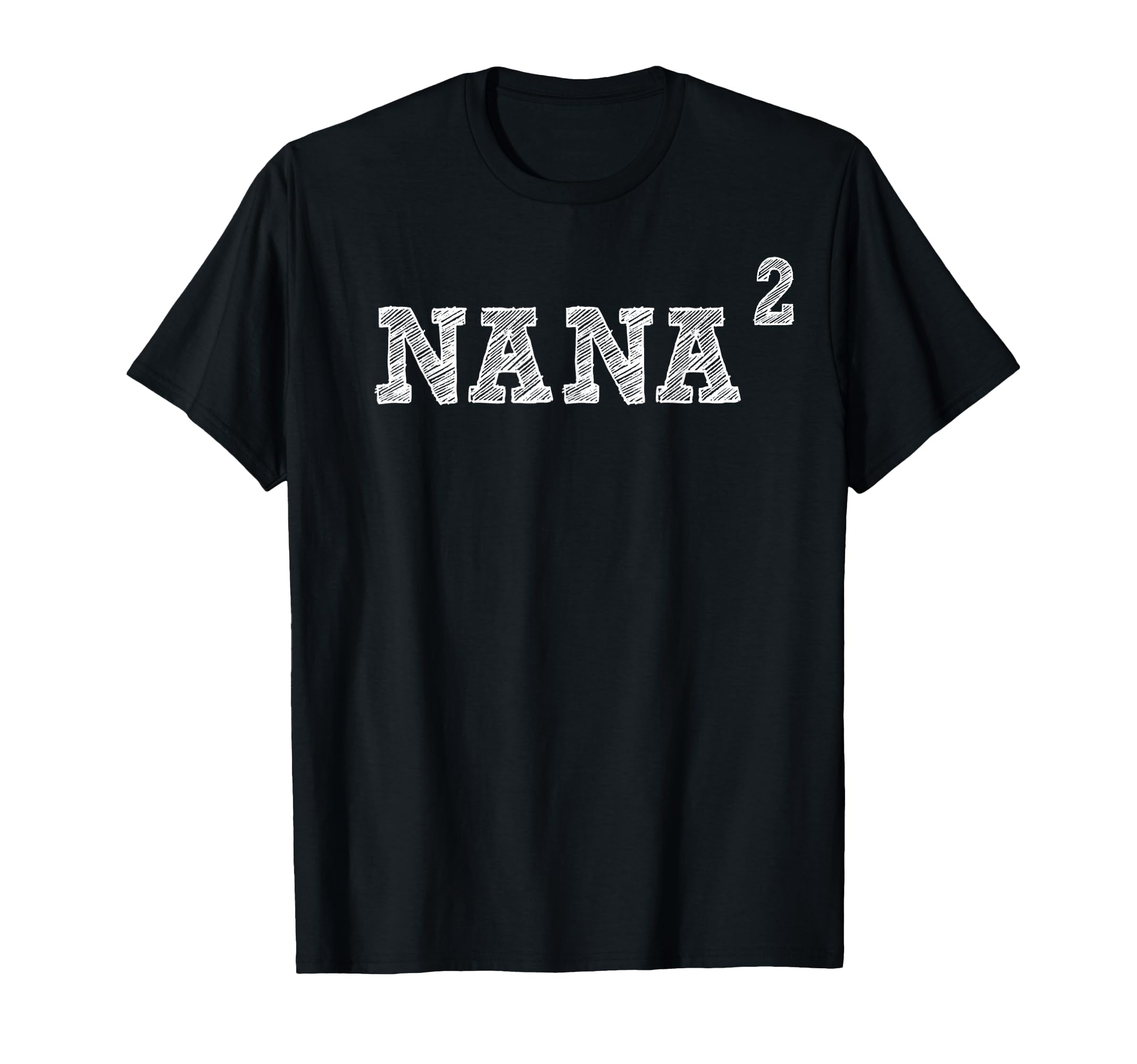 Nana2 Nana Squared T-Shirt - Minimalist Print for Adults - T-Shirt, Sweatshirt, Hoodie