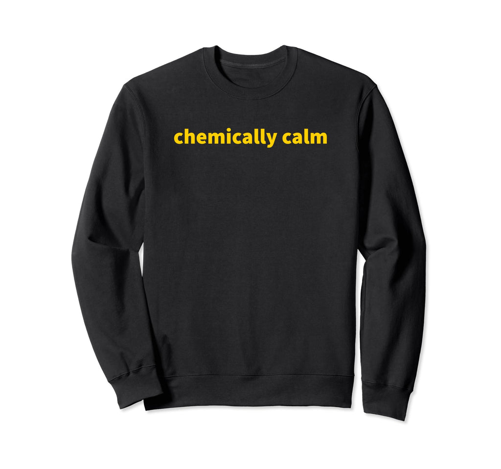 Chemically Calm Y2K Aesthetic Sweatshirt - Unique Graphic for Adults - T-Shirt, Sweatshirt, Hoodie