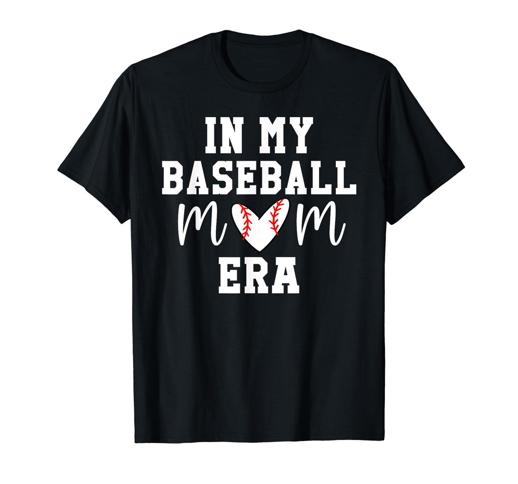 My Baseball Mom Era My Baseball Mom Era T-Shirt - Novelty Apparel Unisex - T-Shirt, Sweatshirt, Hoodie