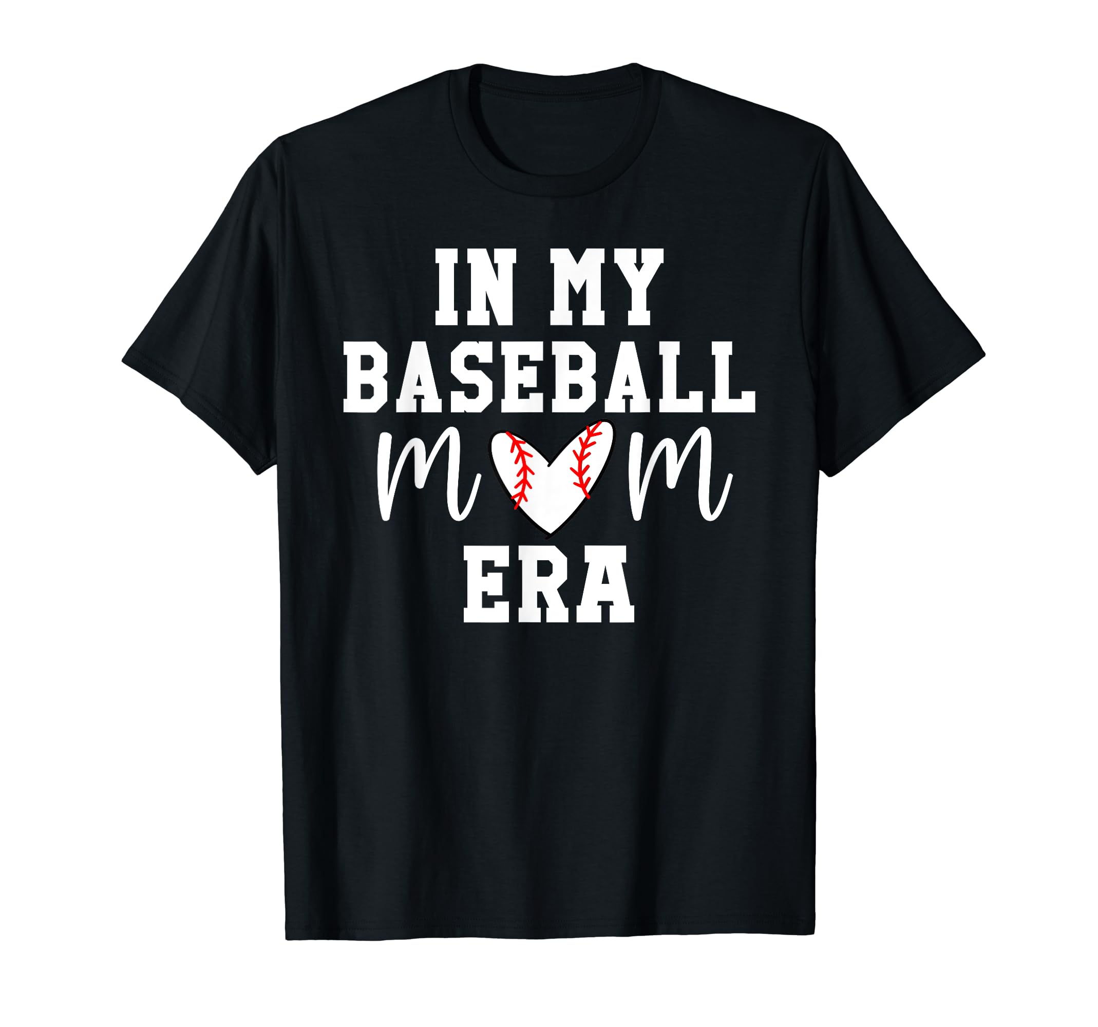 My Baseball Mom Era My Baseball Mom Era T-Shirt - Novelty Apparel Unisex - T-Shirt, Sweatshirt, Hoodie