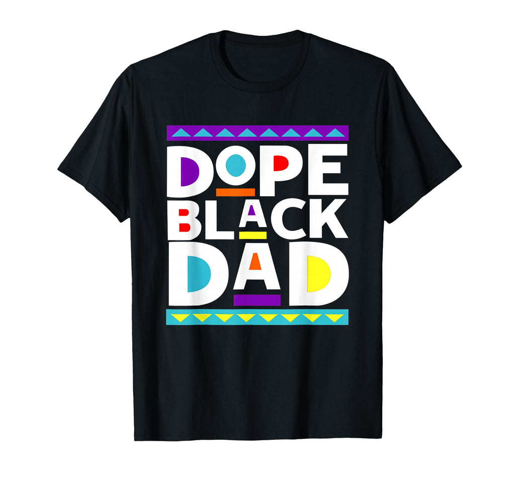 Dope Black Dad New Dad Fathers Day T-Shirt - Casual Everyday Wear Unisex - T-Shirt, Sweatshirt, Hoodie