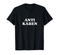 Anti Karen Y2K Aesthetic T-Shirt - Casual Everyday Wear Men Women - T-Shirt, Sweatshirt, Hoodie