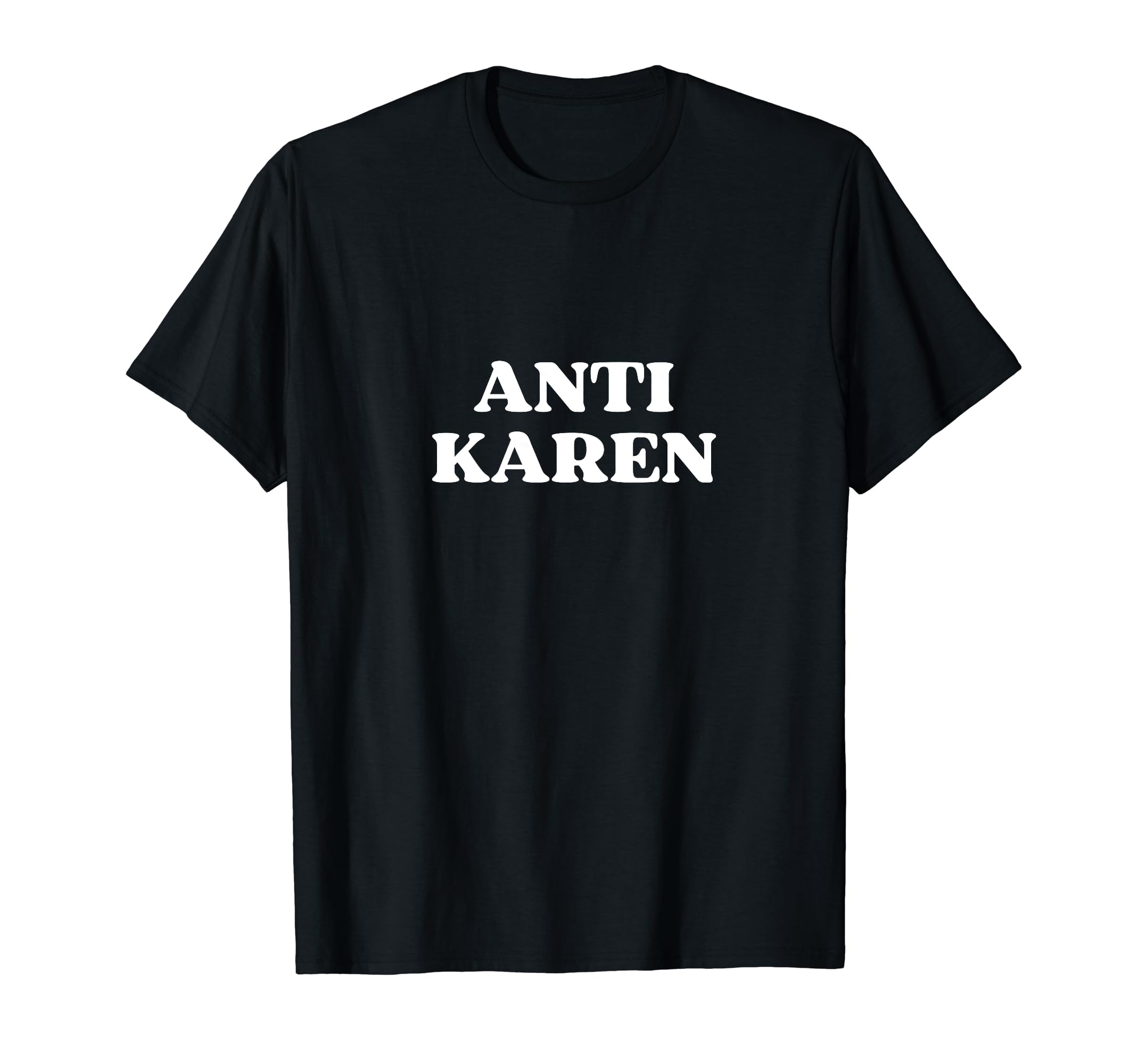 Anti Karen Y2K Aesthetic T-Shirt - Casual Everyday Wear Men Women - T-Shirt, Sweatshirt, Hoodie