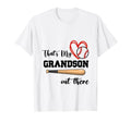 Thats My Grandson Out There Baseball T-Shirt - Aesthetic Graphic Men Women - T-Shirt, Sweatshirt, Hoodie