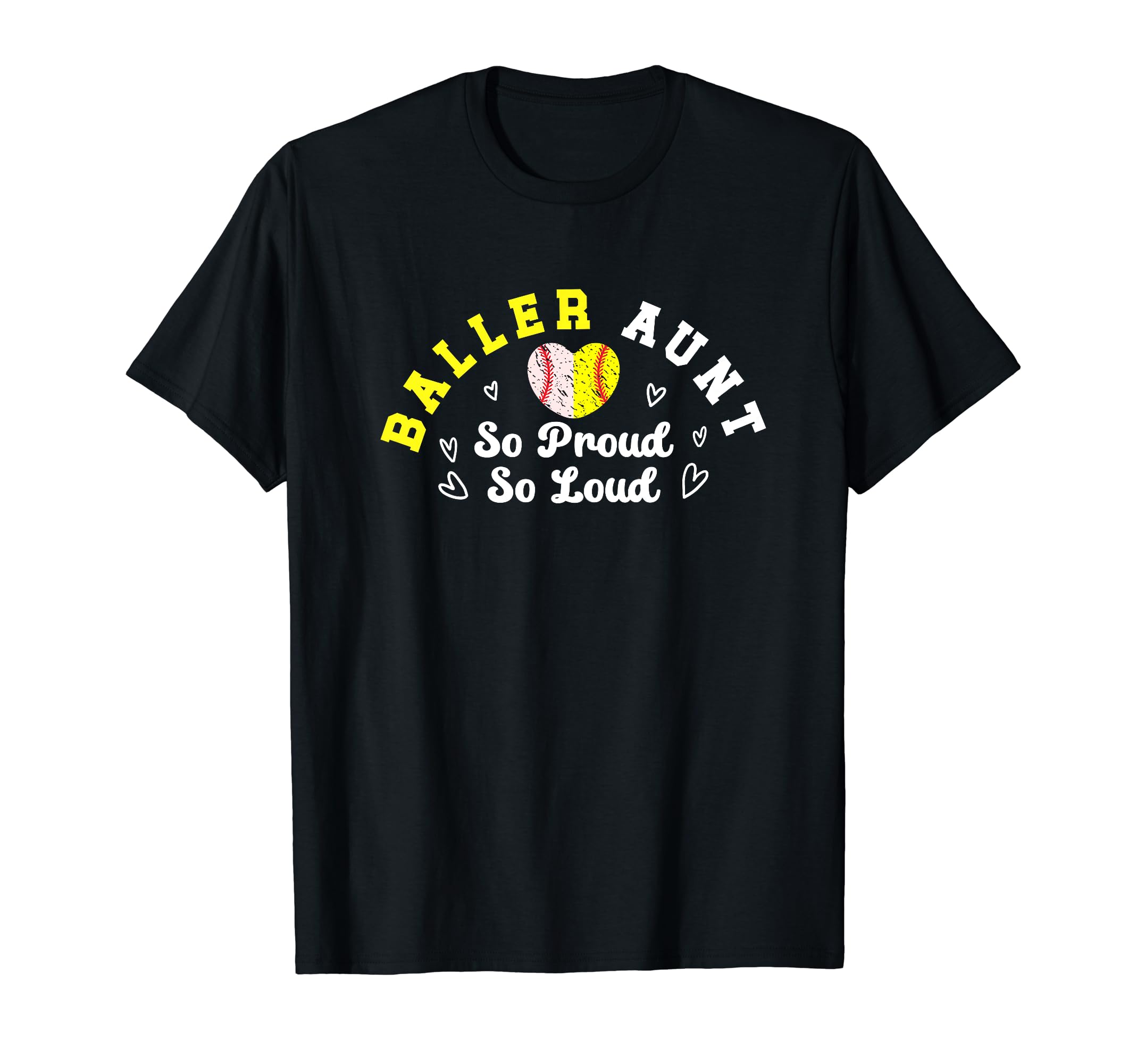 So Proud So Loud Baller Aunt Softball T-Shirt - Fun Novelty Design Unisex - T-Shirt, Sweatshirt, Hoodie