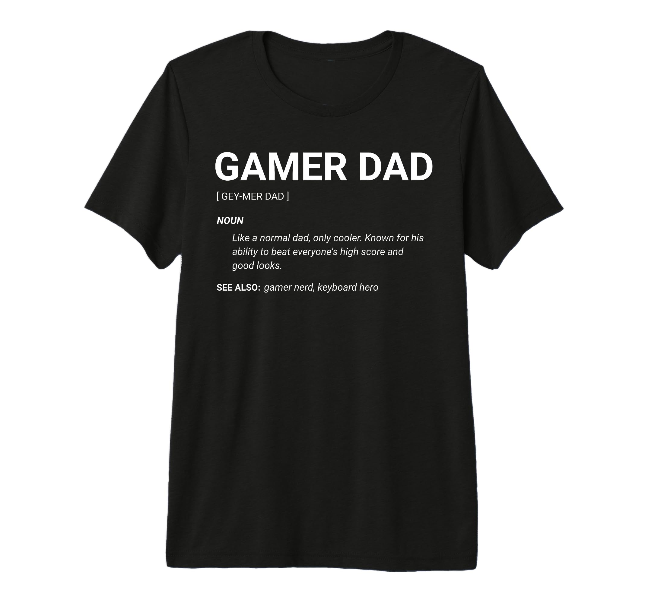 Gamer Dad Definition Fathers Day T-Shirt - Casual Everyday Wear for Adults - T-Shirt, Sweatshirt, Hoodie