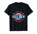 Youre Killin Me Smalls Game T-Shirt - Casual Everyday Wear for Adults - T-Shirt, Sweatshirt, Hoodie