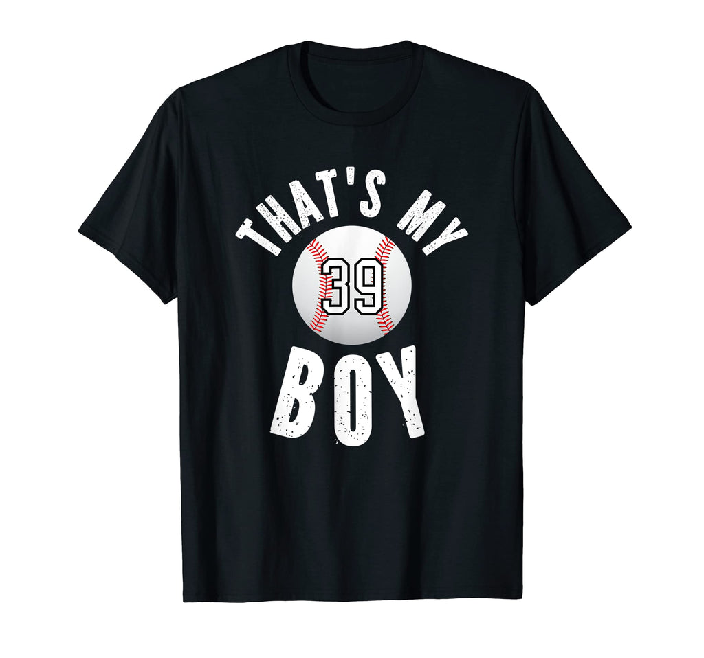 Thats My Baseball Jersey Number 39 Mom Dad T-Shirt - Unique Graphic Unisex - T-Shirt, Sweatshirt, Hoodie