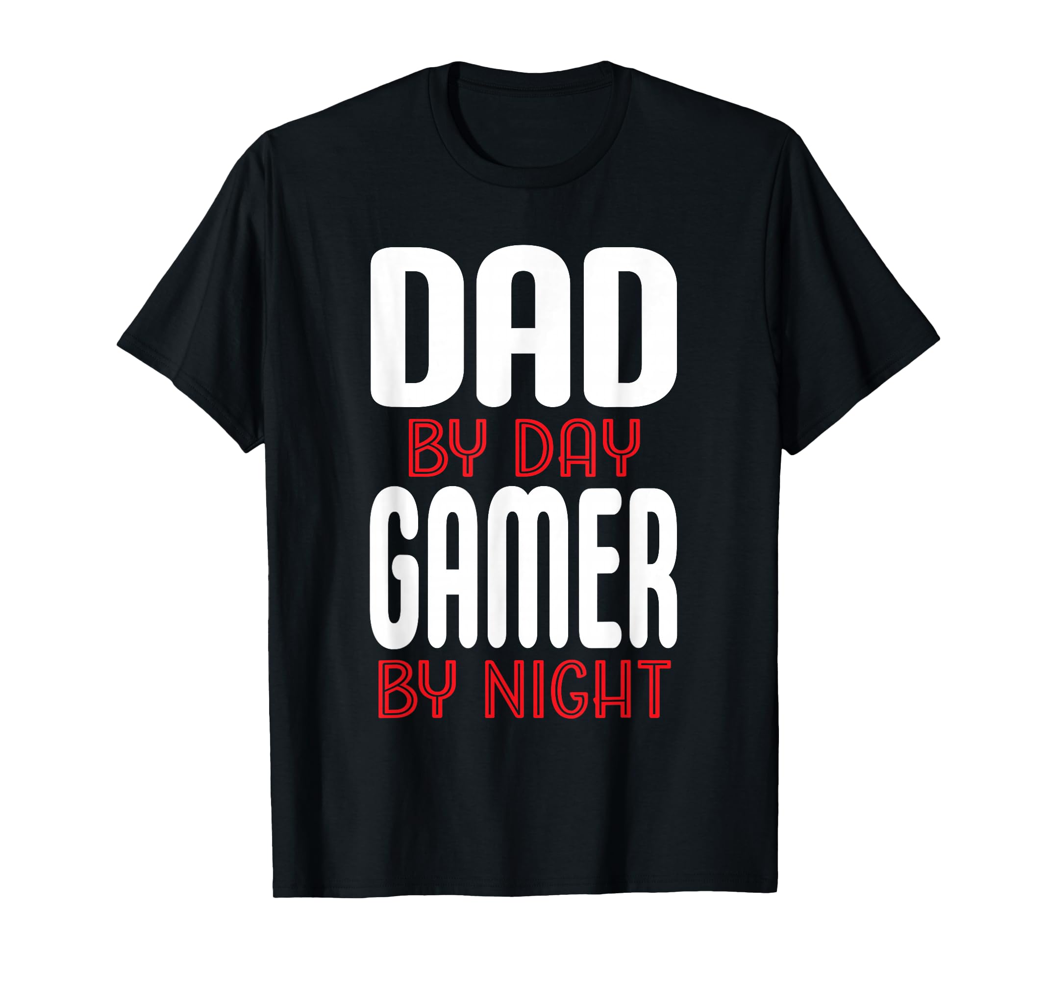 Dad Day Gamer Night Gamer Father Husband T-Shirt - Graphic Print Men Women - T-Shirt, Sweatshirt, Hoodie