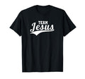 Team Jesus Christian T-Shirt - Graphic Print Unisex - T-Shirt, Sweatshirt, Hoodie