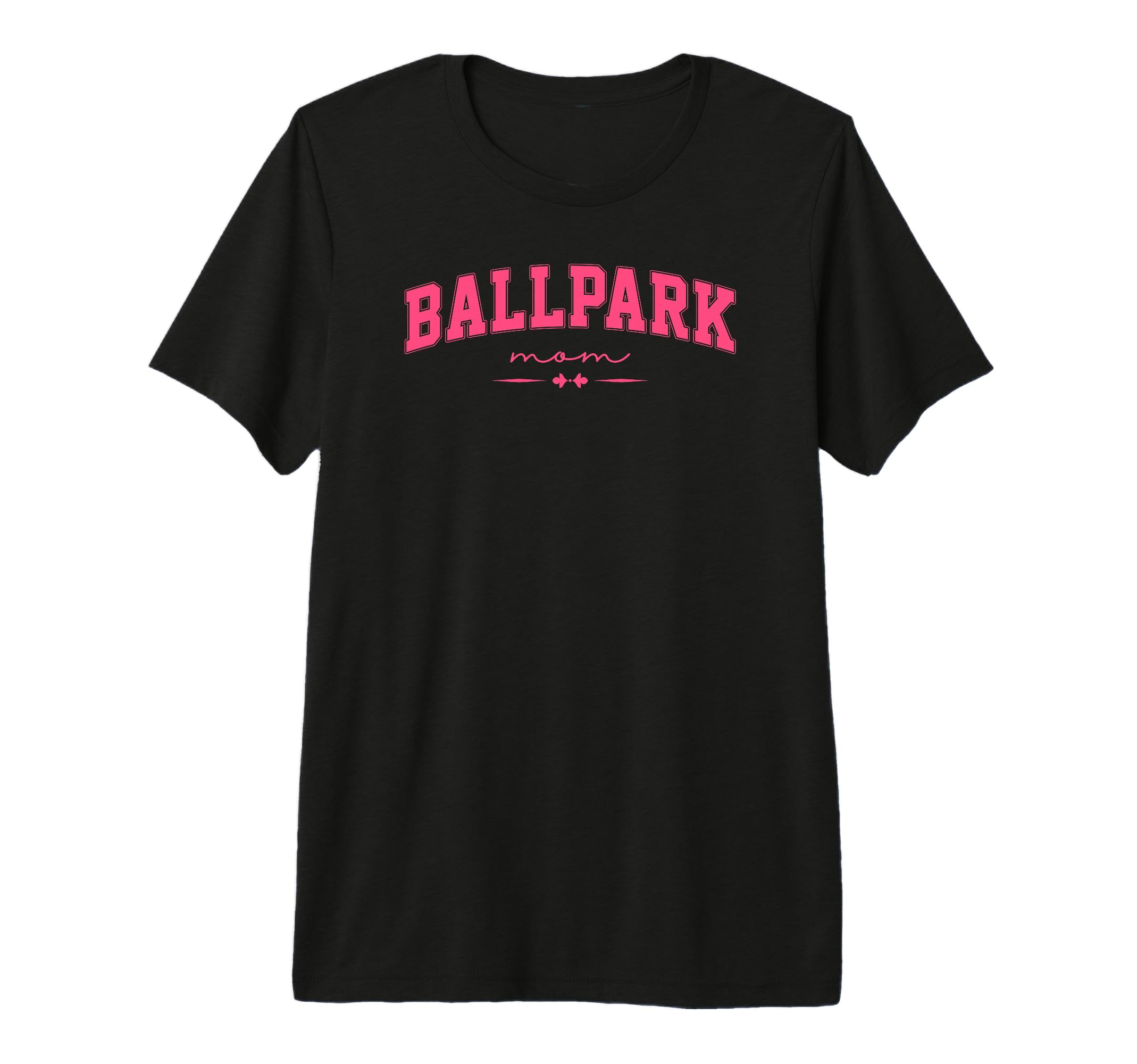 Ballpark Mom Baseball And Softball T-Shirt - Fun Novelty Design Unisex - T-Shirt, Sweatshirt, Hoodie
