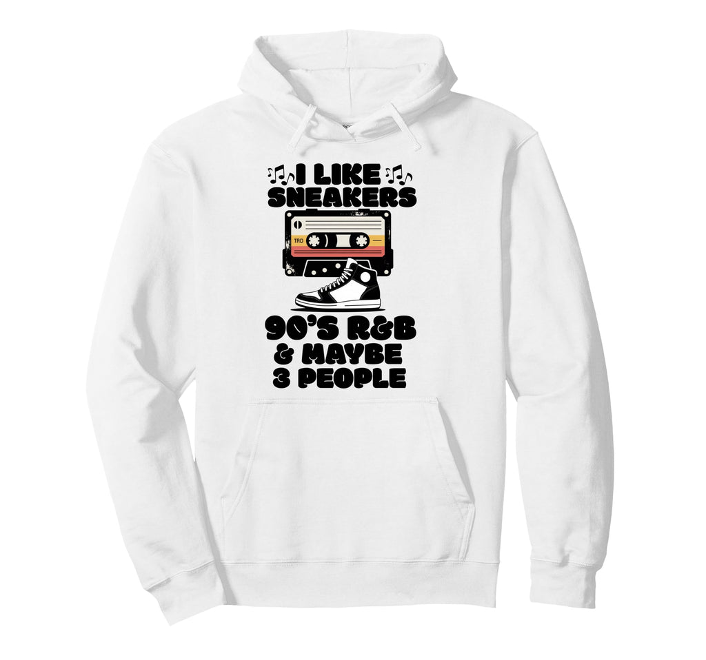 I Like Sneakers 90S R B And Like 3 Hoodie - Minimalist Print Men Women - T-Shirt, Sweatshirt, Hoodie