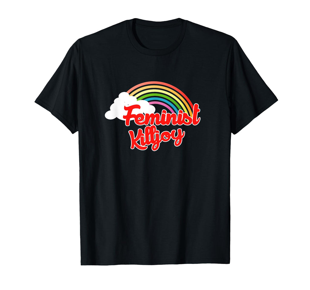 Feminist Killjoy Feminism Rainbow T-Shirt - Aesthetic Graphic Men Women - T-Shirt, Sweatshirt, Hoodie