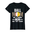 Womens Ball Mom Like Normal Softball Ball T-Shirt - Unique Graphic Unisex - T-Shirt, Sweatshirt, Hoodie