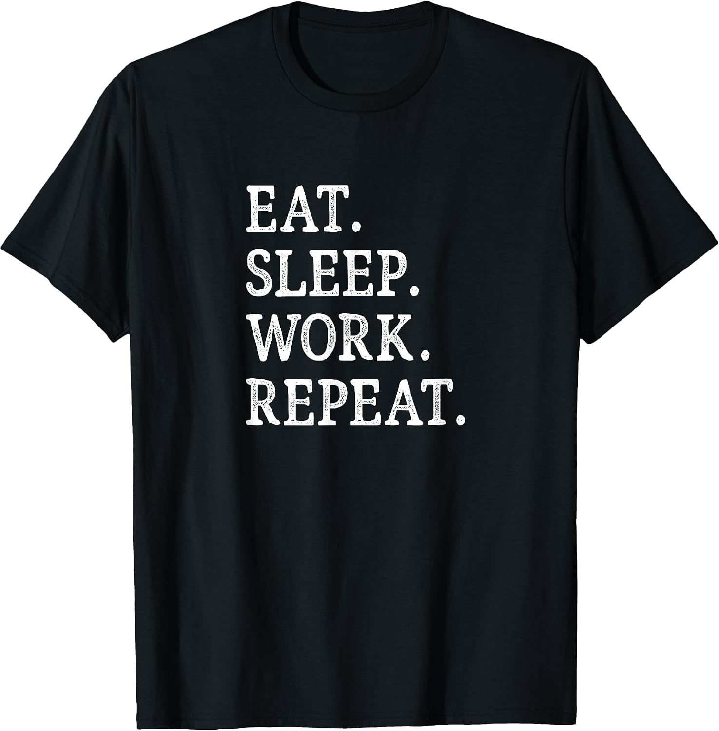 Eat Sleep Work Repeat - Adult & Kids T-Shirts, Sweatshirts & Hoodies apparel design preview 1