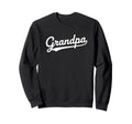 Grandpa Script Baseball Dad Sweatshirt - Fun Novelty Design Men Women - T-Shirt, Sweatshirt, Hoodie