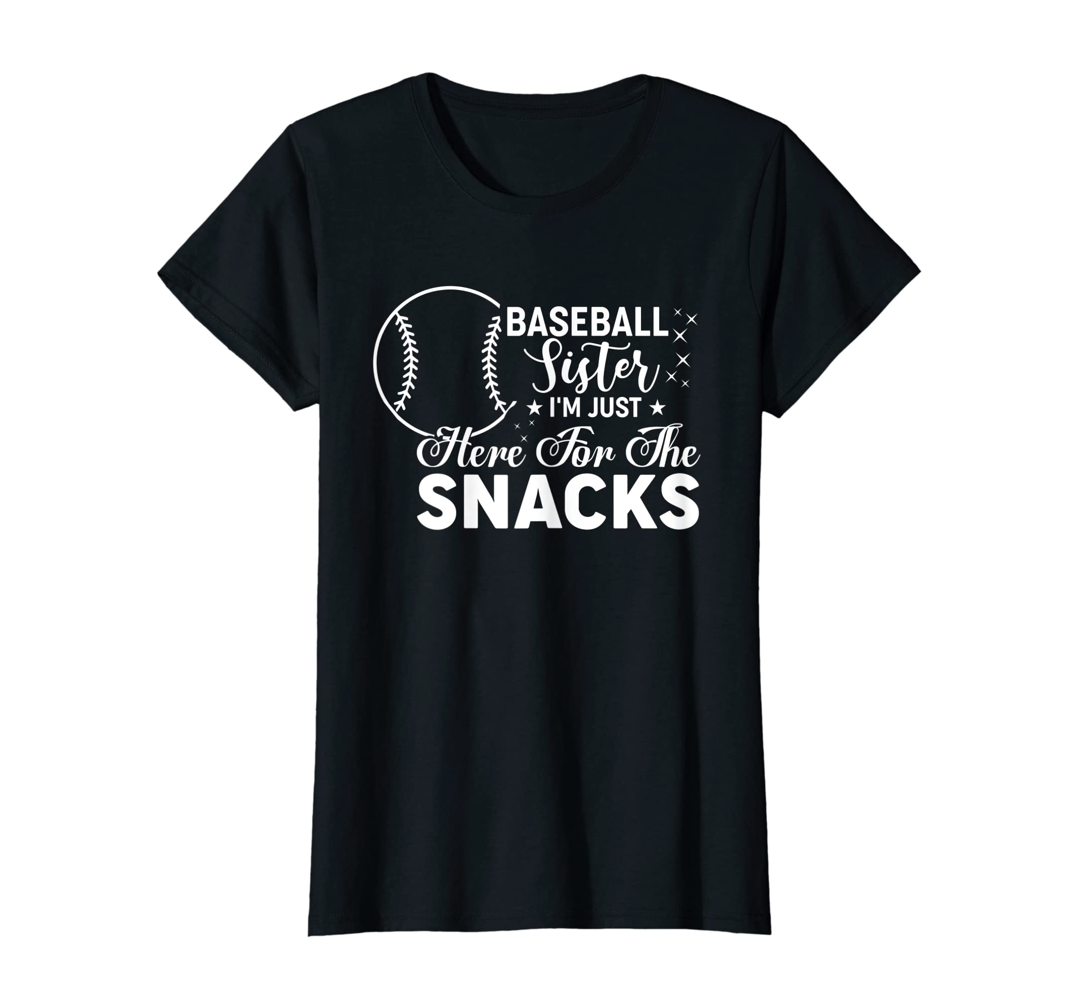 Baseball Sister Lover Im Just Here T-Shirt - Fun Novelty Design Men Women - T-Shirt, Sweatshirt, Hoodie