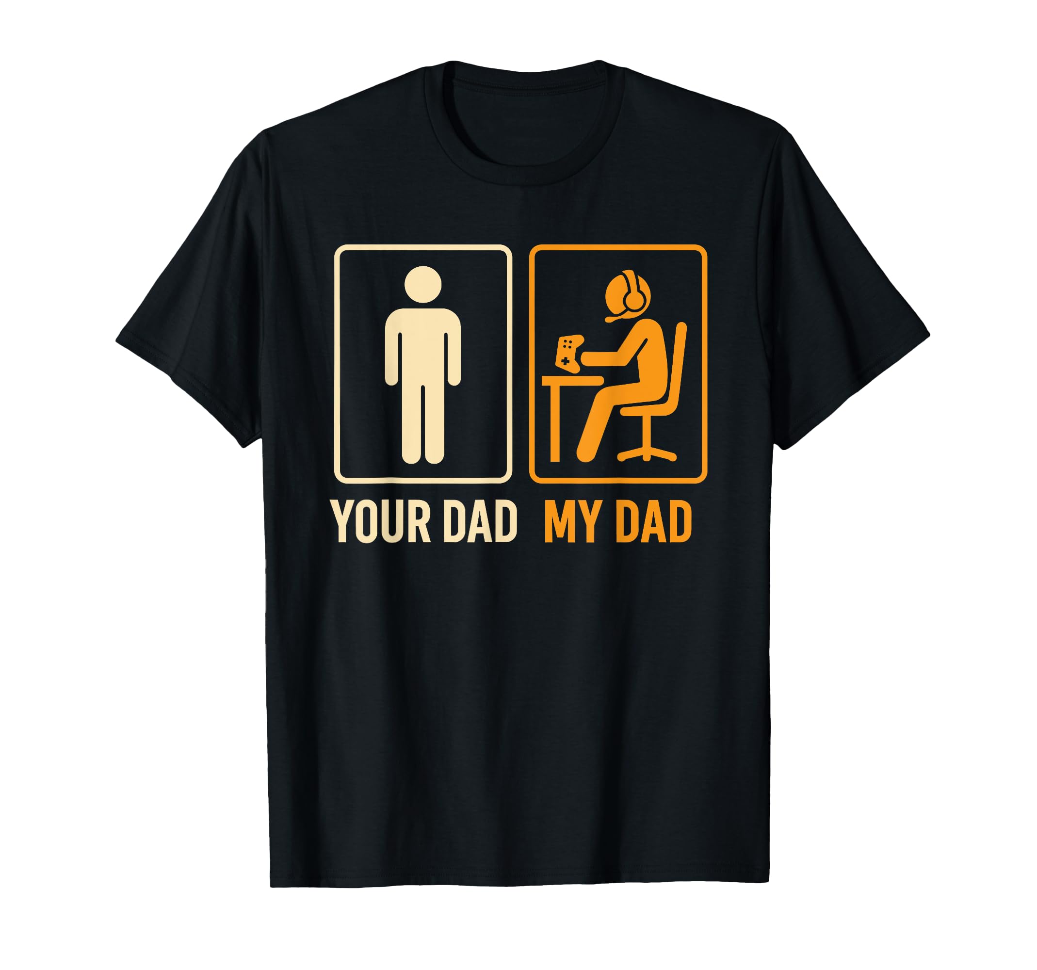 Your Dad My Dad Gamer Funny T-Shirt - Casual Everyday Wear for Adults - T-Shirt, Sweatshirt, Hoodie