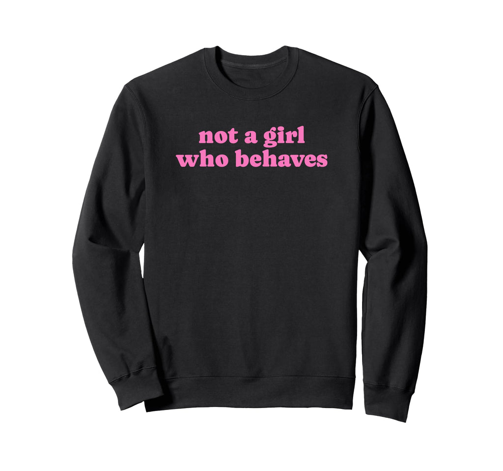 Not Who Behaves Y2K Aesthetic Sweatshirt - Aesthetic Graphic Men Women - T-Shirt, Sweatshirt, Hoodie