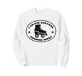 Roller Skater I Skate Because Sweatshirt - Fun Novelty Design Men Women - T-Shirt, Sweatshirt, Hoodie