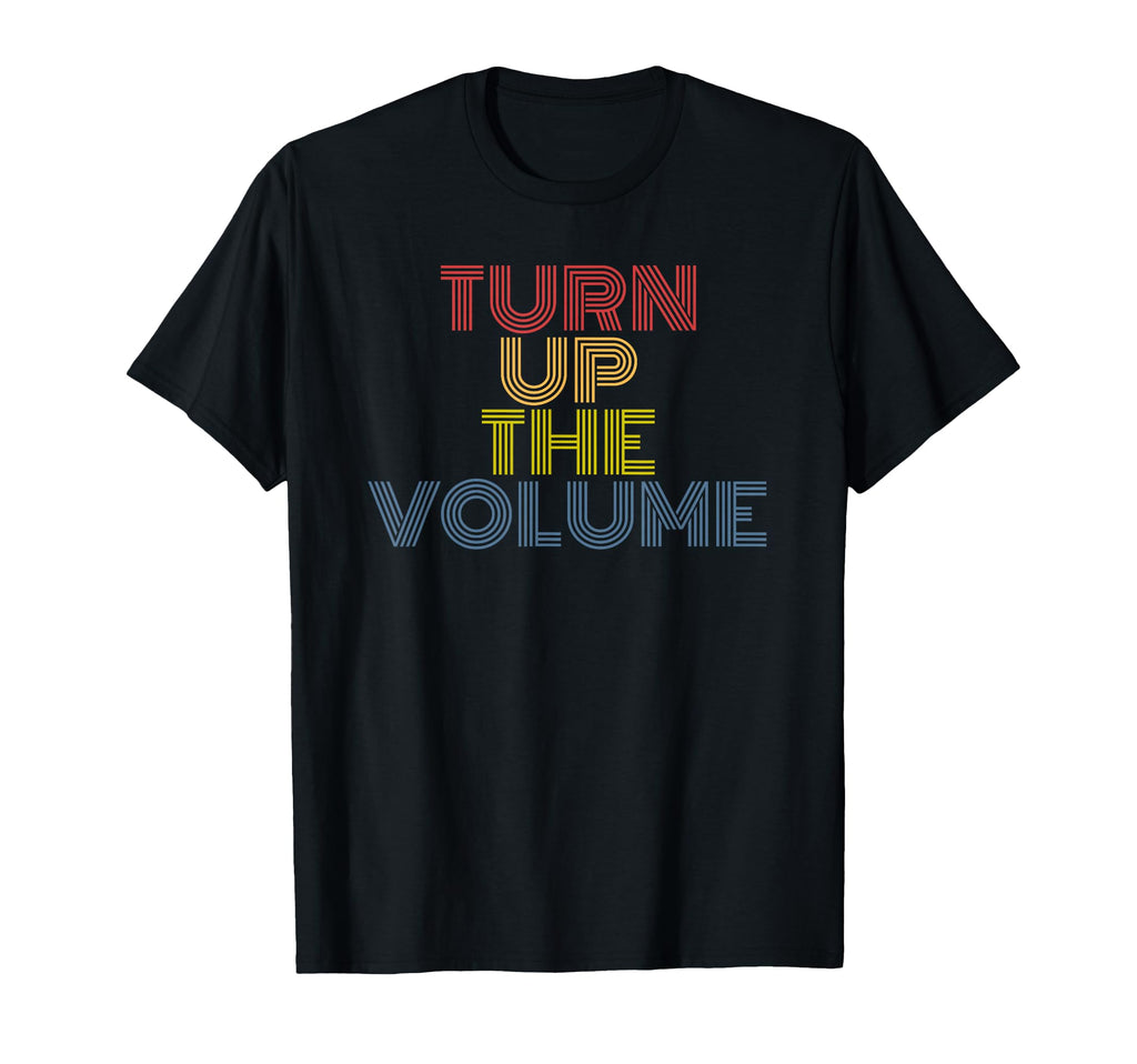 Turn Up Volume 70S Striped T-Shirt - Fun Novelty Design for Adults - T-Shirt, Sweatshirt, Hoodie