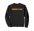 Chemically Calm Y2K Aesthetic Sweatshirt - Trendy Graphic Men Women - T-Shirt, Sweatshirt, Hoodie