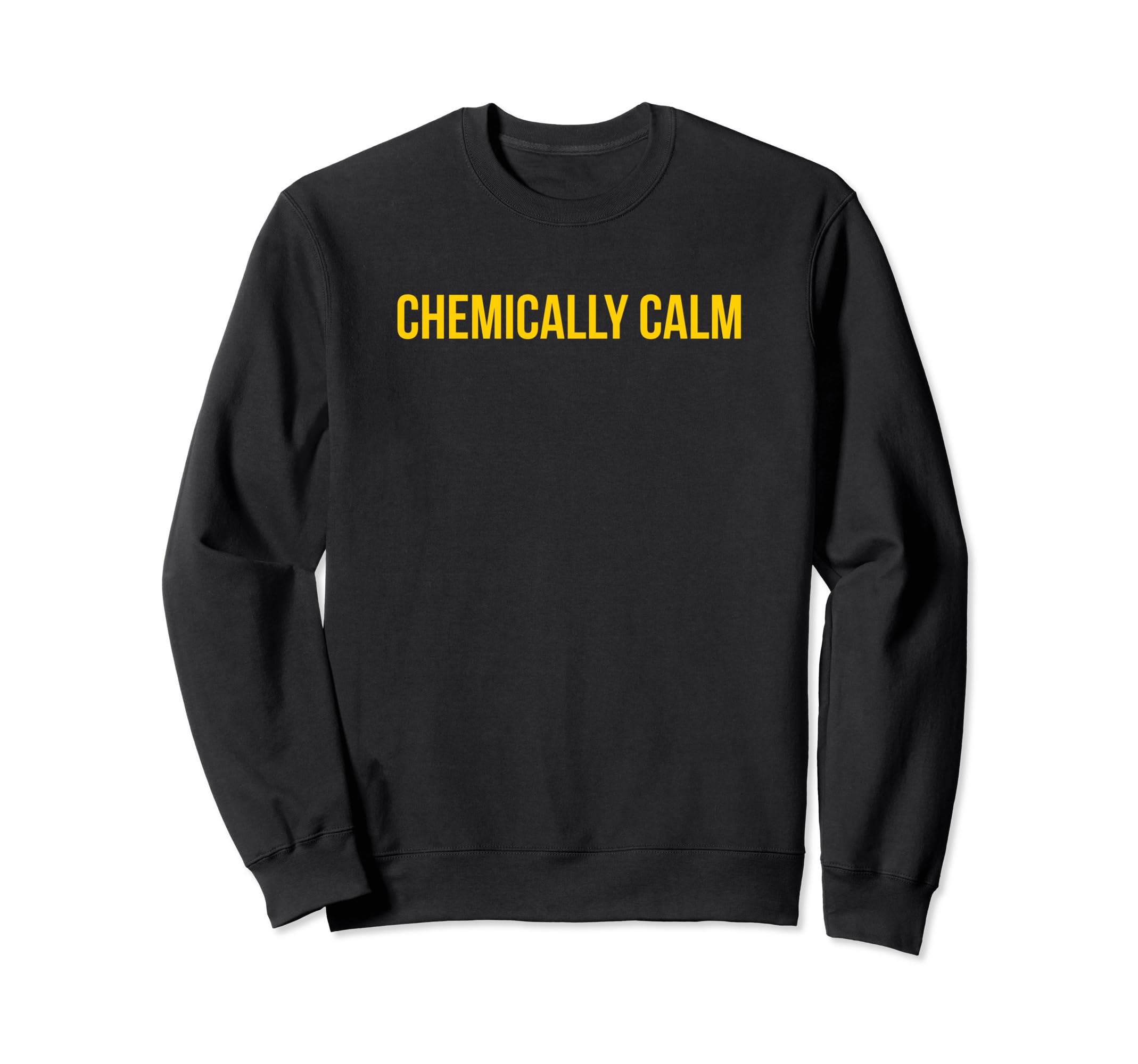 Chemically Calm Y2K Aesthetic Sweatshirt - Trendy Graphic Men Women - T-Shirt, Sweatshirt, Hoodie