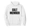 Cult Member Y2K Aesthetic Hoodie - Casual Everyday Wear Unisex - T-Shirt, Sweatshirt, Hoodie