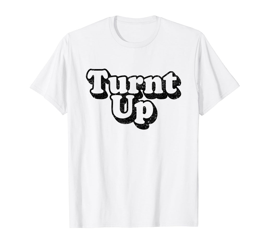 Turnt Up Distressed Light Variant T-Shirt - Aesthetic Graphic Men Women - T-Shirt, Sweatshirt, Hoodie