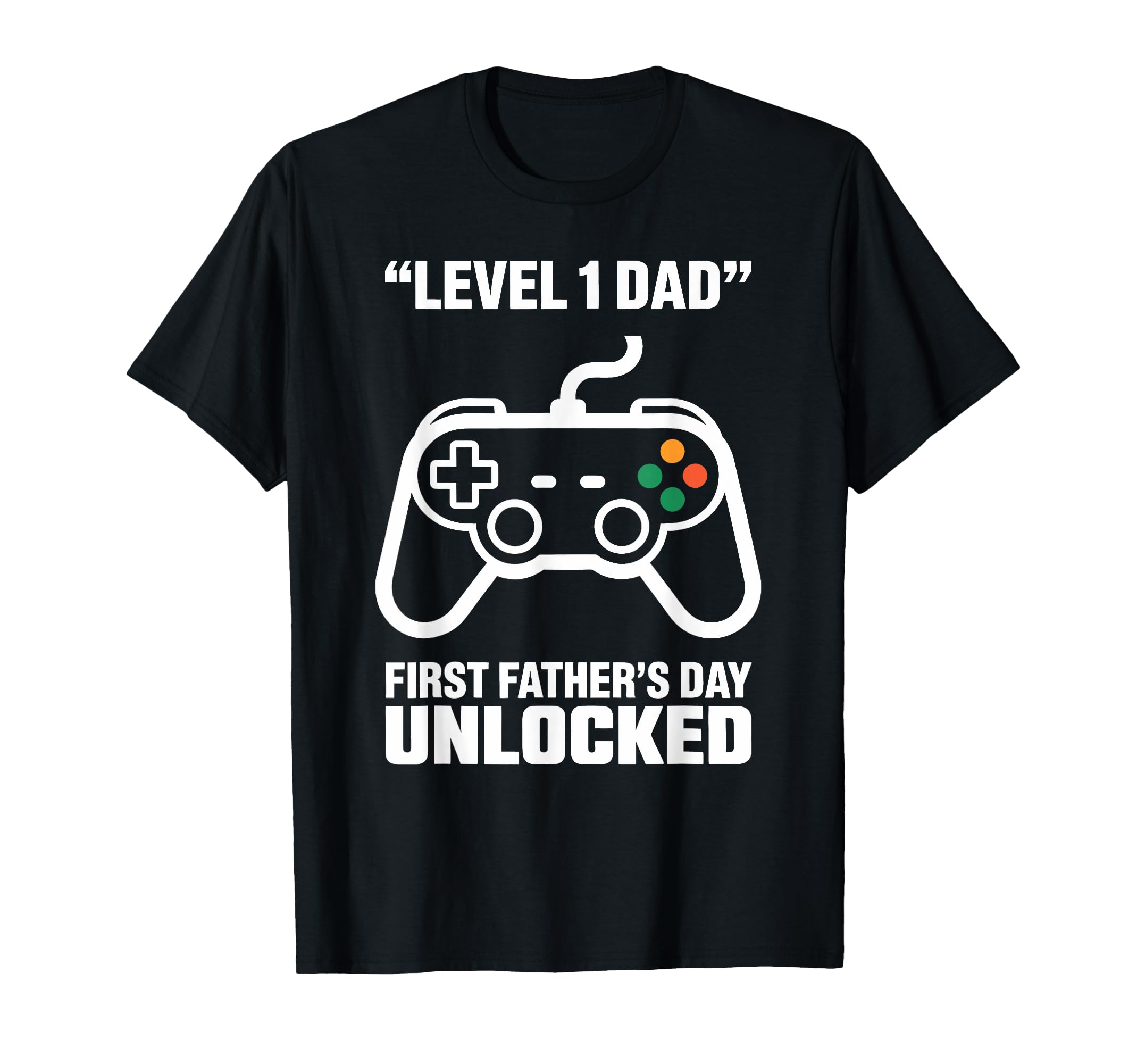 First Fathers Day Level 1 Dad T-Shirt - Minimalist Print Men Women - T-Shirt, Sweatshirt, Hoodie