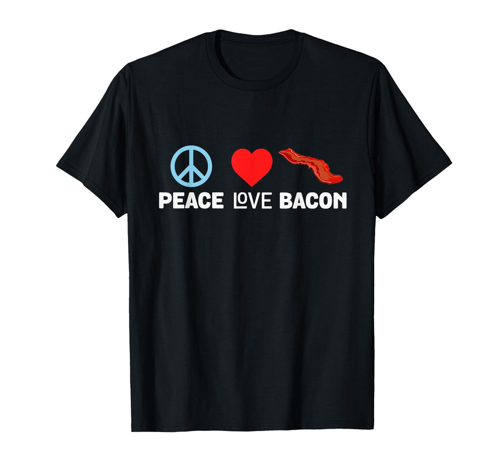 Peace Love Bacon Funny Pork Strips Food T-Shirt - Trendy Graphic Men Women - T-Shirt, Sweatshirt, Hoodie