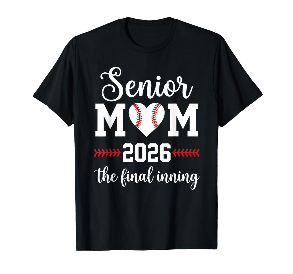 Baseball Senior Mom 2026 Final T-Shirt - Casual Everyday Wear Men Women - T-Shirt, Sweatshirt, Hoodie