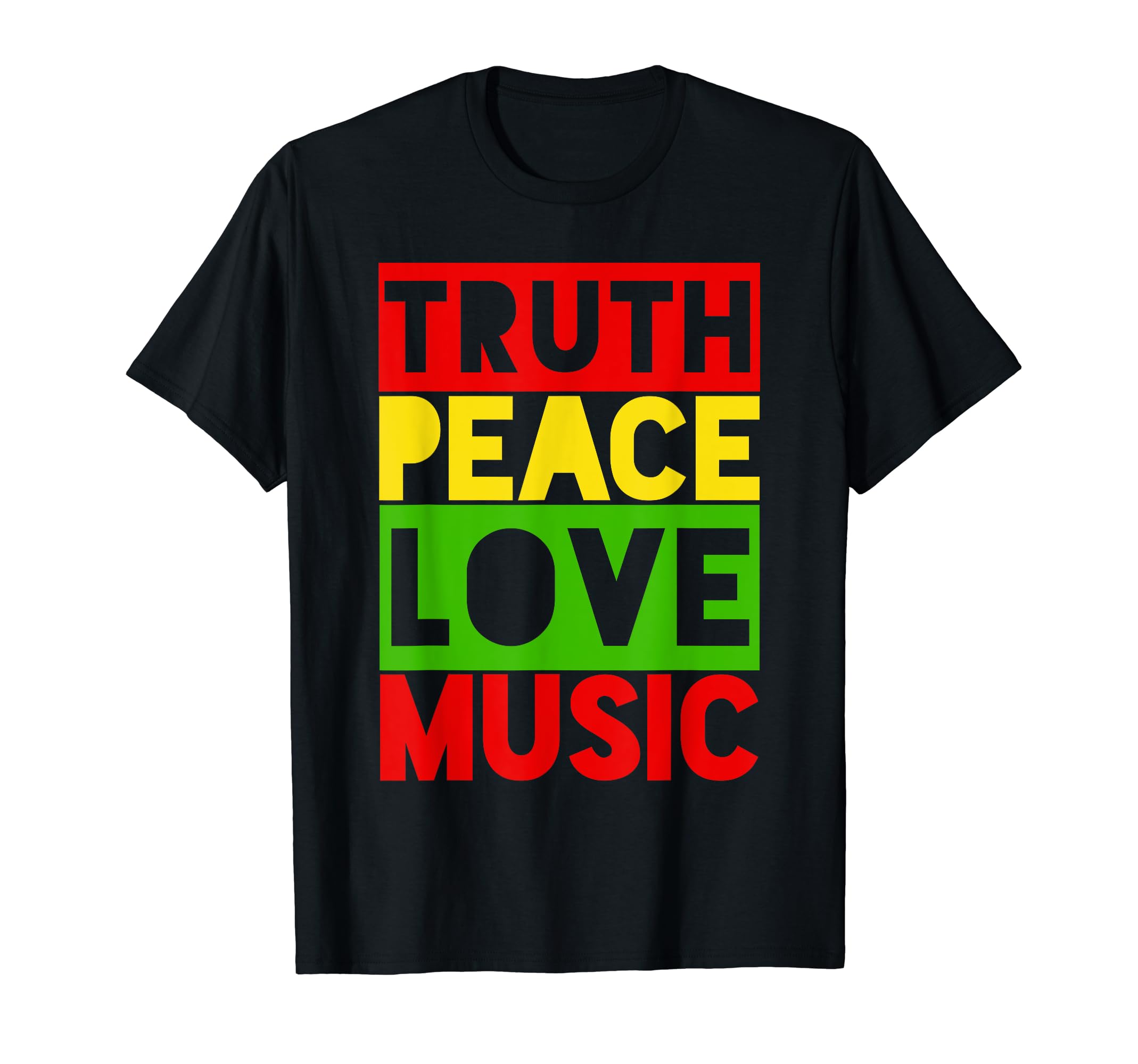 Truth Peace Love Music Livity Reggae T-Shirt - Fun Novelty Design Unisex - T-Shirt, Sweatshirt, Hoodie