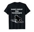 Dont Sweat Technique Old School Hip Hop T-Shirt - Streetwear Style Unisex - T-Shirt, Sweatshirt, Hoodie