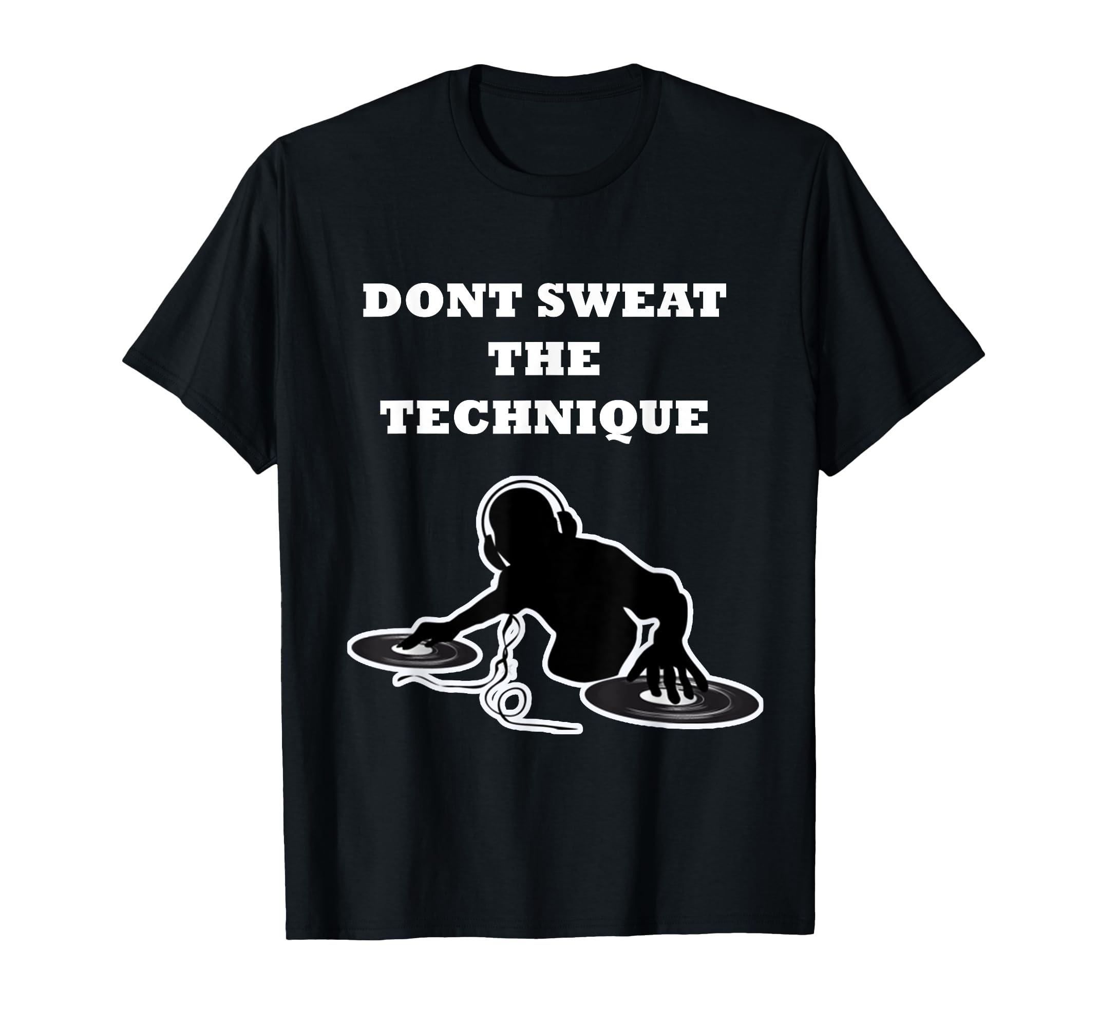 Dont Sweat Technique Old School Hip Hop T-Shirt - Streetwear Style Unisex - T-Shirt, Sweatshirt, Hoodie