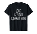 Funny Loud And Proud Baseball Moms T-Shirt - Custom Art Print Men Women - T-Shirt, Sweatshirt, Hoodie
