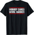 Nobody Cares Work Harder - Adult & Kids T-Shirts, Sweatshirts & Hoodies apparel design preview 1
