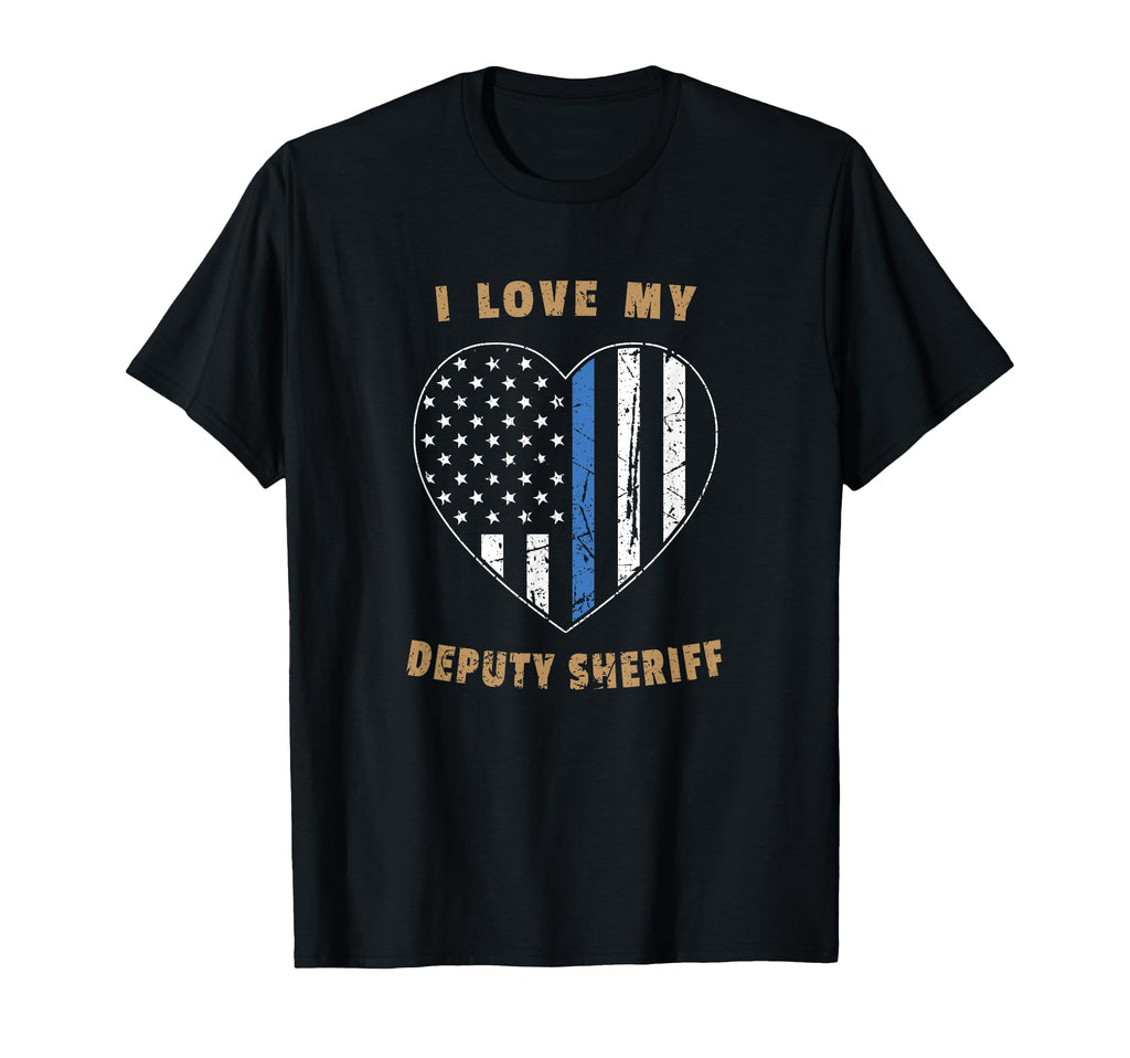 I Love My Deputy Sheriff Blue Line T-Shirt - Streetwear Style for Adults - T-Shirt, Sweatshirt, Hoodie
