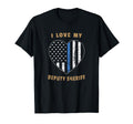 I Love My Deputy Sheriff Blue Line T-Shirt - Streetwear Style for Adults - T-Shirt, Sweatshirt, Hoodie