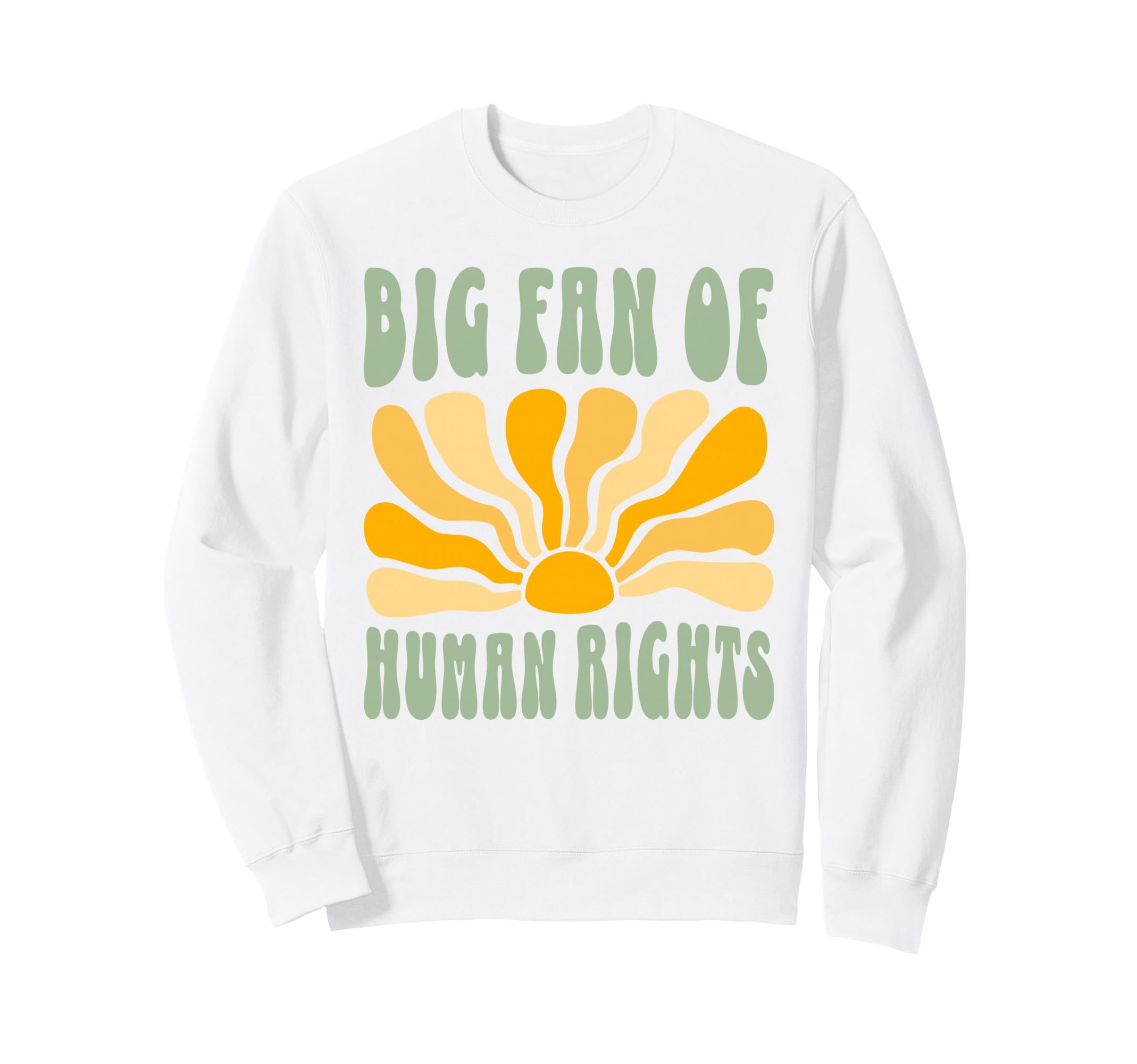 Big Fan Human Rights Boho Floral Sweatshirt - Aesthetic Graphic for Adults - T-Shirt, Sweatshirt, Hoodie