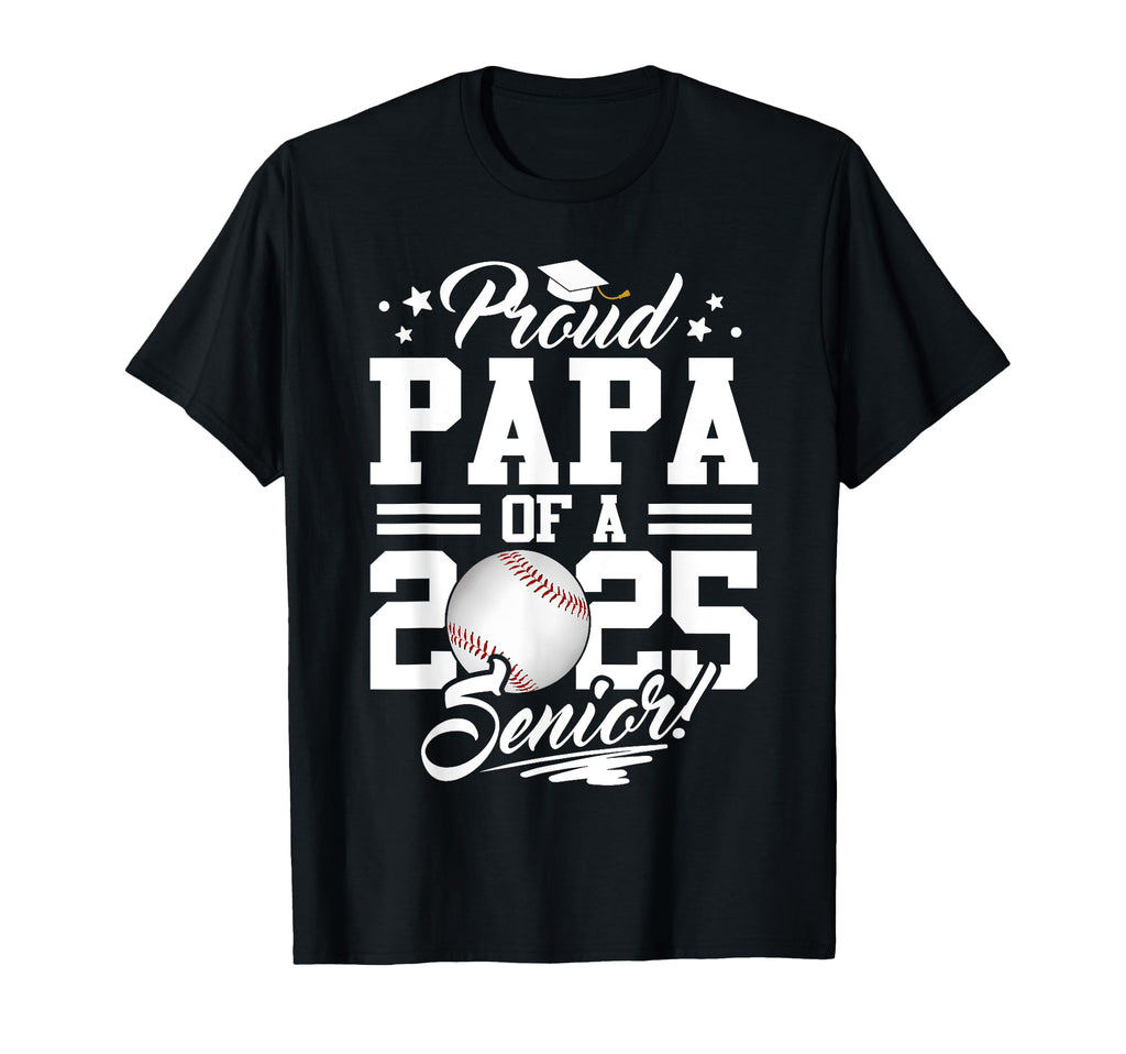 Proud Papa 2025 Senior Graduate T-Shirt - Unique Graphic for Adults - T-Shirt, Sweatshirt, Hoodie