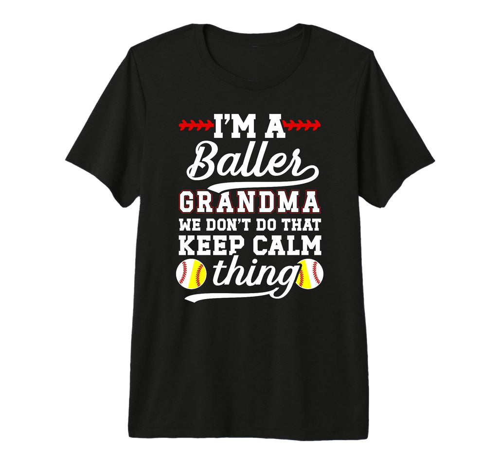 Im Baller Grandma Softball T-Shirt - Casual Everyday Wear Men Women - T-Shirt, Sweatshirt, Hoodie