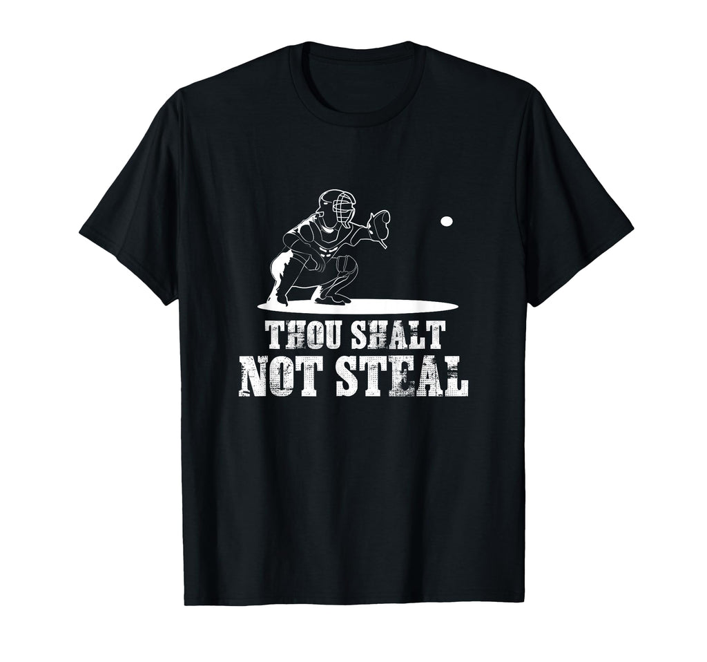 Baseball Catcher Thou Shalt Not Steal T-Shirt - Unique Graphic Men Women - T-Shirt, Sweatshirt, Hoodie